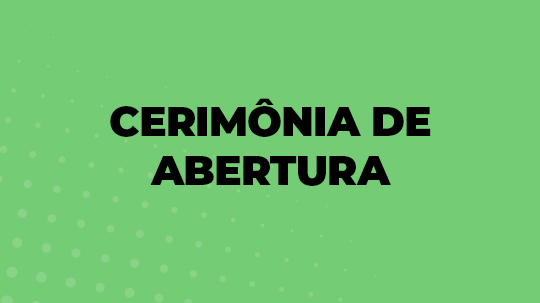 CERIMÔNIA DE ABERTURA
