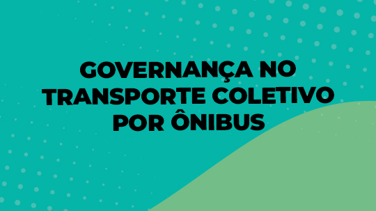 Governança no Transporte Coletivo por Ônibus 