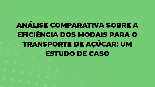 Analise Comparativa Sobre a Eficiencia dos Modais Para o Transporte