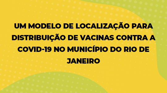 Um Modelo de Localizacao Para Distribuicao de Vacinas Contra